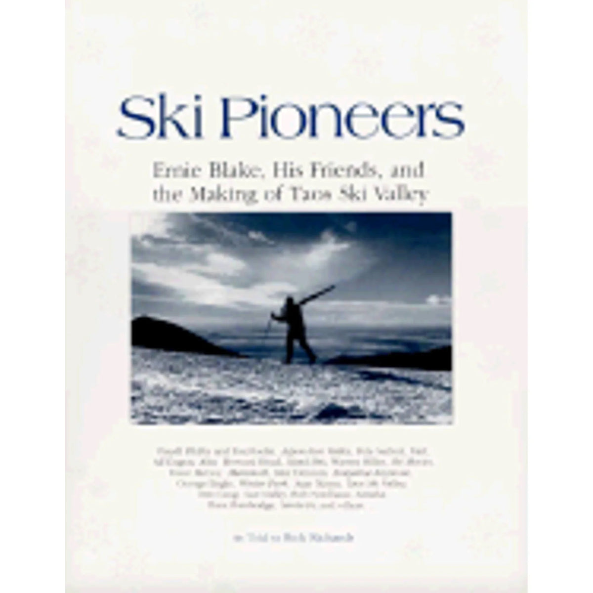 Pre-Owned Sizeki Pioneers: Ernie Blake, His Friends, and the Making of Taos Sizeki Valley (Hardcover 9781560441571) by Rick Richards